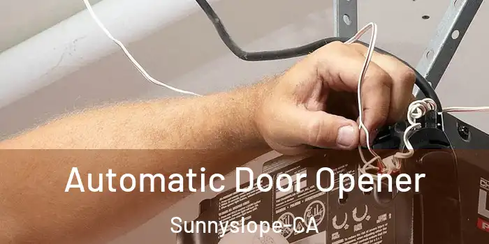 Automatic Door Opener Sunnyslope-CA