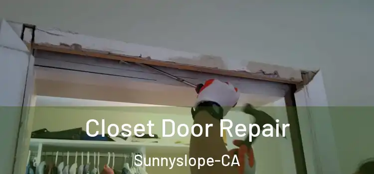 Closet Door Repair Sunnyslope-CA