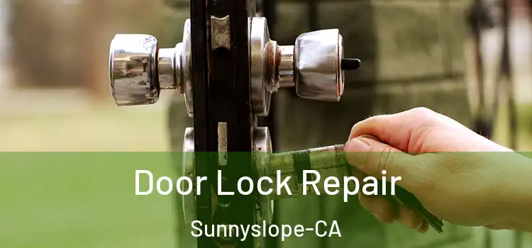  Door Lock Repair Sunnyslope-CA