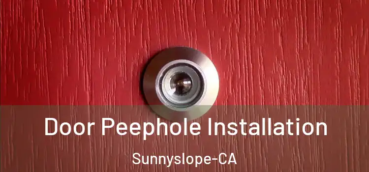  Door Peephole Installation Sunnyslope-CA