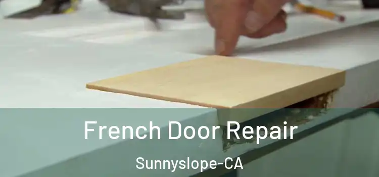  French Door Repair Sunnyslope-CA